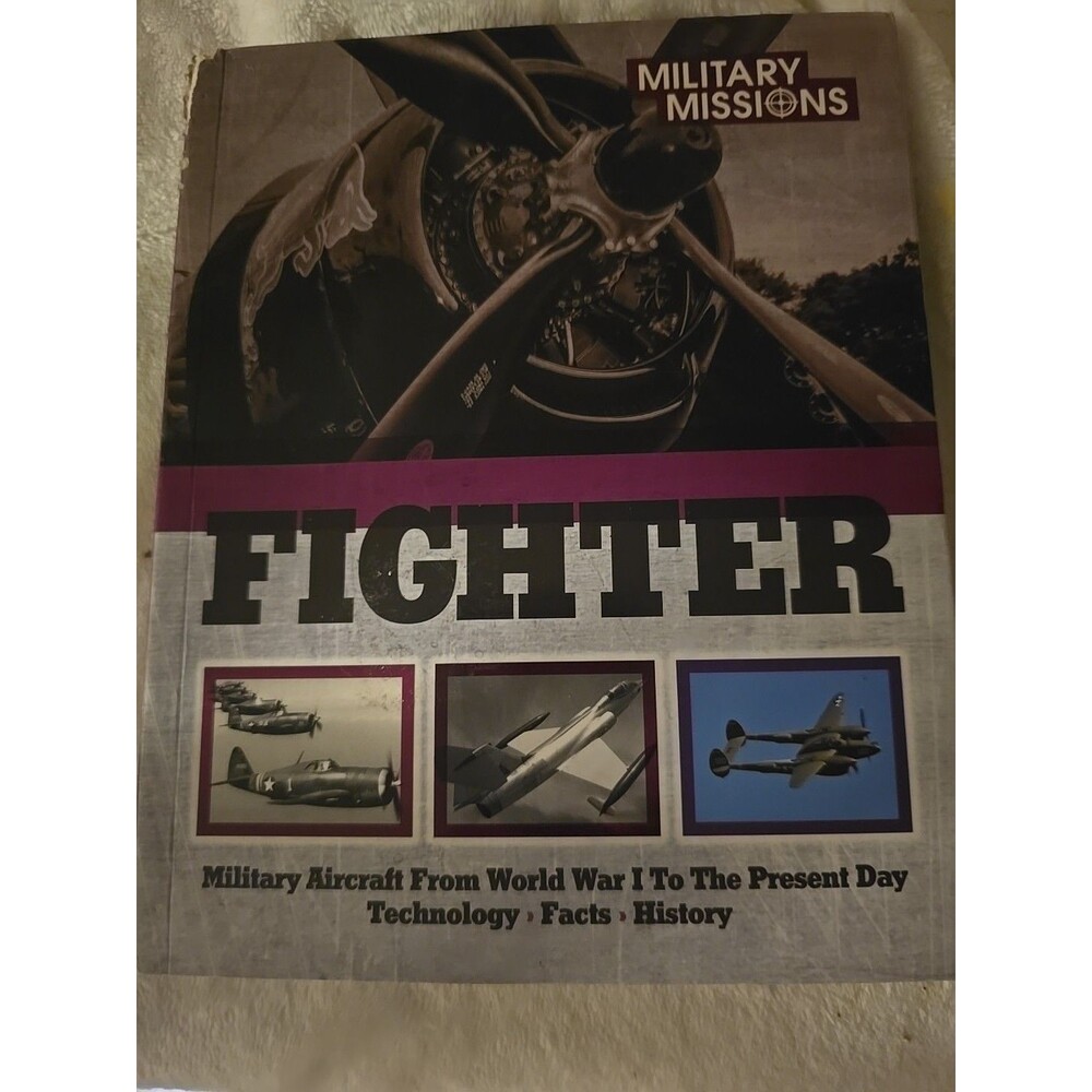 Fighter : Military Aircraft from World War I to the Present Day - Technology,...
